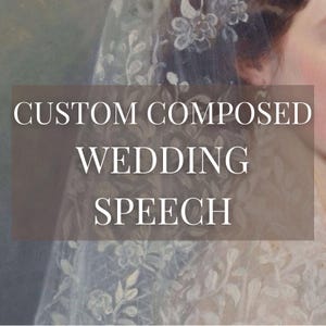 Custom Composed Wedding Speech | Personalized Wedding Toast or Reception Speech | Heartfelt, Elegant, and Authentic