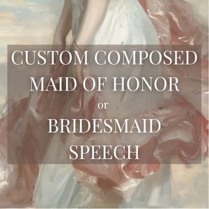Custom Maid of Honor Speech | Personalized Bridesmaid Wedding Toast | Heartfelt and Authentic