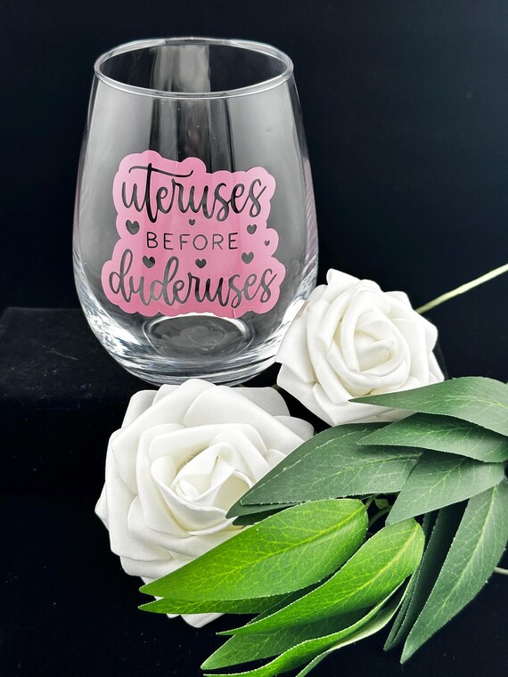 Uteruses Before Duderuses Wine Glass - Galentines Wine Glass - Funny Wine Glass