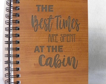 Laser Engraved Notebook The Best Tmes Are Spent at the Cabin Journal Guest Scrap Book Photo Album  8.75 x 5.75 7 colors Custom Personalized