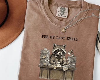 Funny Office Shirt, Per My Last Email Raccoon Tee, Work Bestie Gift, Corporate Humor