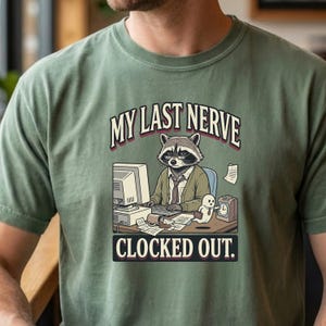 My Last Nerve Clocked Out T-shirt, kantoorhumor wasbeer cadeau collega, comfortabele kleuren