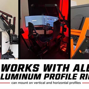 May include: A black metal mounting bracket for sim racing rigs, featuring an orange accent piece. The text reads: WORKS WITH ALL ALUMINUM PROFILE RIGS, can mount on vertical and horizontal profiles. Shown attached to various racing simulator setups.