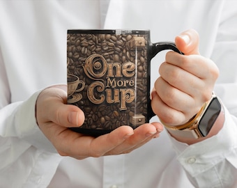 One More Cup Black Coffee Mug, Funny Coffee Lover Gift