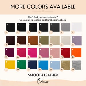 May include: A color chart displaying twenty-eight numbered swatches of smooth leather in various shades including black, white, brown, green, blue, red, pink, yellow, and metallic tones. The text reads MORE COLORS AVAILABLE and SMOOTH LEATHER.