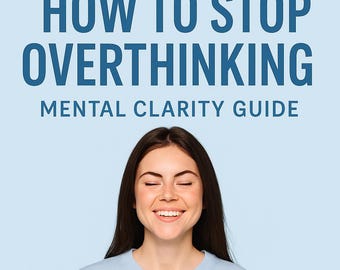 Stop Overthinking Guide for Women: Mental Clarity Workbook (PDF)
