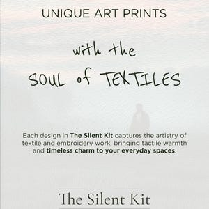 May include: A light-colored art print with the text "UNIQUE ART PRINTS with the SOUL of TEXTILES." The Silent Kit logo is at the bottom. The text describes textile and embroidery work.