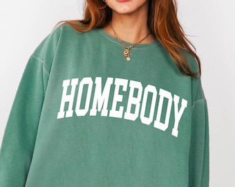 Homebody Comfort Colors Sweatshirt: Cozy Slouchy Crewneck