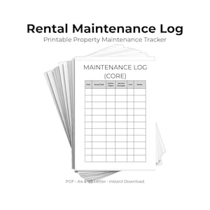 May include: A stack of white printable property maintenance log sheets. The top sheet reads "MAINTENANCE LOG (CORE)" with columns for date, issue/task, action taken, service provider, cost, and notes. The text "Rental Maintenance Log" is at the top.