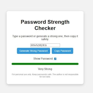 May include: A white interface displays a password strength checker. The text reads "Password Strength Checker." There are fields to type a password, generate a strong one, and copy it. A green bar indicates "Very Strong" password strength.