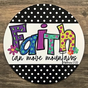 10.5 Faith Can Move Mountains Wreath Sign - #256 - Wreath Sign - Metal Sign - Matthew 17:20