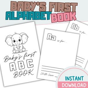 May include: A children's alphabet book with the text "Baby's First Alphabet Book" in brown, teal, and pink. The book features a cute elephant illustration and the text "Baby's first ABC BOOK". The pages show the letters A and B, with the text "is for..." and "With Love".