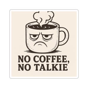 Divertenti adesivi da taglio a forma di caffè - No Coffee No Talkie - Grazioso laptop, bottiglia d&#39;acqua, diario, regalo per gli amanti del caffè