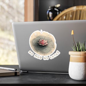 No Mud No Lotus - Kiss-Cut Vinyl Decal Sticker, Mindful Movement, Namaste, Zen, Yoga Lover