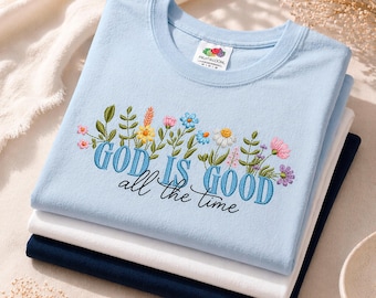 God is goed geborduurd T-shirt, christelijk bloemenshirt, Faith-T-shirt, aangepast borduurshirt, cadeau voor haar, katoenen T-shirt