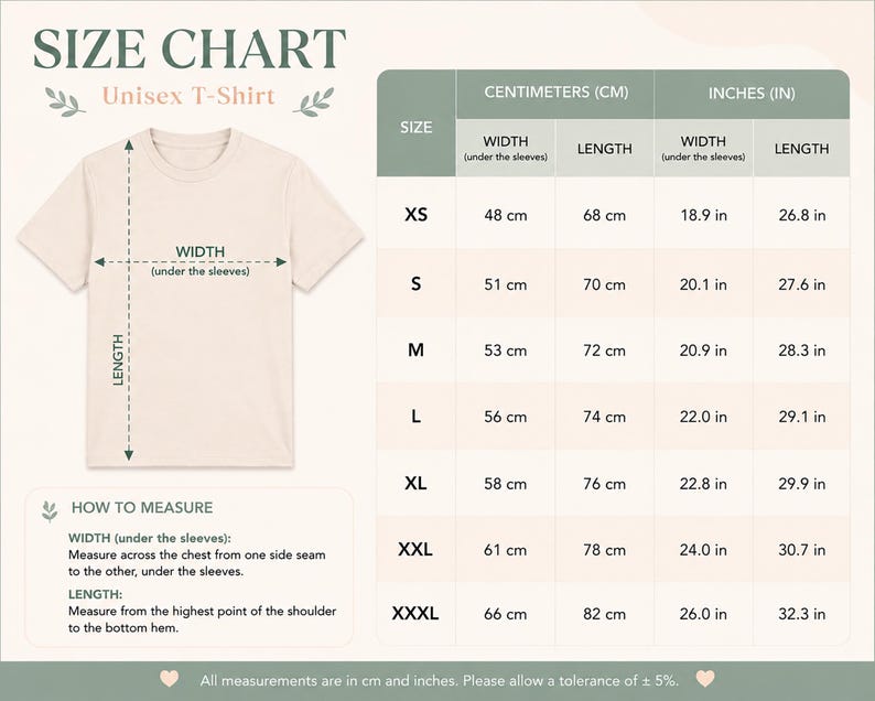 May include: A size chart for a unisex t-shirt, with measurements in centimeters and inches. The chart includes sizes XS to XXXL, detailing width and length. Instructions on how to measure are also provided, with a tolerance of &plusmn; 5%.