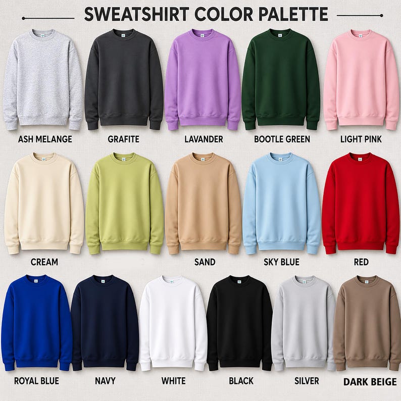 May include: A color palette of crewneck sweatshirts in various colors, including ash melange, grafite, lavender, bootle green, light pink, cream, sand, sky blue, red, royal blue, navy, white, black, silver, and dark beige. The text "SWEATSHIRT COLOR PALETTE" is at the top.