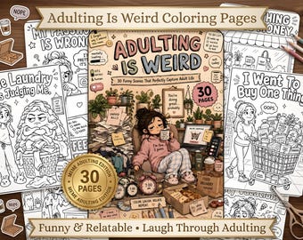 Kleurboek 'Adulting Is Weird' | Grappige, sarcastische kleurplaten voor volwassenen | Herkenbare humor over het leven en de dagelijkse chaos | 30 pagina's om af te drukken