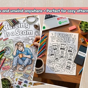 May include: Two coloring pages featuring line art illustrations. One page shows a person sitting on the floor with laundry and bills, captioned Adulting Is a Scam. The other page depicts a person running from subscription app icons, captioned I Forgot To Cancel It.