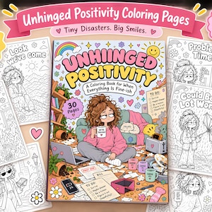 Może przedstawiać: Kolorowanka zatytułowana Unhinged Positivity zawierająca 30 stron ilustracji. Okładka przedstawia osobę siedzącą na podłodze w otoczeniu laptopa, papierów i kota. Wokół książki rozmieszczono kilka pojedynczych kolorowanek oraz pisaki.
