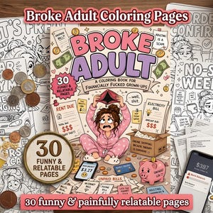 Könnte beinhalten: Ein Malbuch mit dem Titel Broke Adult: A Coloring Book for Financially Fucked Grown-ups, das eine zentrale Illustration einer Person im Schlafanzug mit leerem Geldbeutel zeigt, umgeben von Rechnungen, Münzen, einem Sparschwein und verschiedenen Finanztexten.
