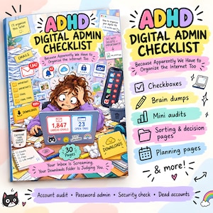 May include: A digital planner titled ADHD Digital Admin Checklist featuring a cartoon illustration of a person overwhelmed by computer tasks, emails, and open tabs. The cover includes text like Your Inbox Is Screaming and lists features such as Checkboxes, Brain dumps, Mini audits, Sorting and decision pages, and Planning pages.