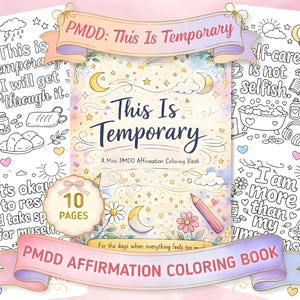 May include: A mini PMDD affirmation coloring book with the title "This Is Temporary" and the text "PMDD Affirmation Coloring Book". The cover features a pencil, flowers, and a crescent moon. Surrounding the book are pages with inspirational quotes.
