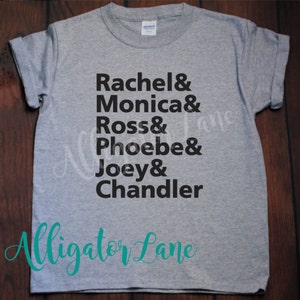 Rachel Monica Ross Phoebe Joey Chandler Friends name list graphic T Friends Fans image 2