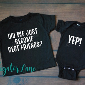 Did we just become best friends Yep Matching sibling set best friends shirts best buds besties best friend trendy shirt bodysuit image 1