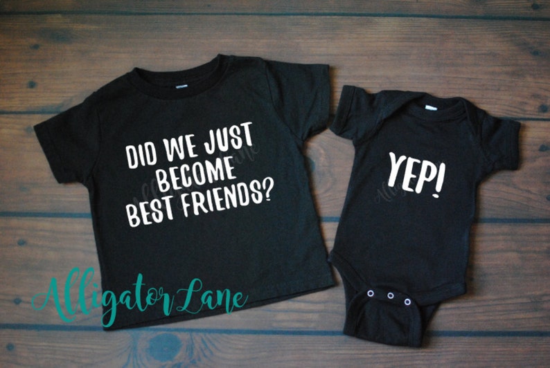 Did we just become best friends Yep Matching sibling set best friends shirts best buds besties best friend trendy shirt bodysuit image 1