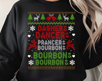 Dasher Dancer Prancer Bourbon PNG, Funny Ugly Christmas Sweater Design, Bourbon Lover Xmas Graphic, Holiday Drinking Sublimation Art