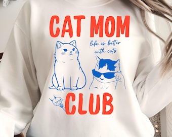 Cat Mom Club PNG, Funny Cat Lover Design, Life Is Better With Cats Quote, Trendy Pet Humor Art, Cute Cat Illustration PNG