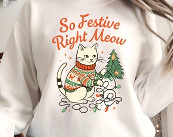 So Festive Right Meow Christmas Cat Design, Funny Holiday Kitty Sweater PNG, Cute Festive Cat Lover Christmas Digital Download