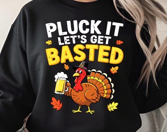 Pluck It Let's Get Basted Divertente design del tacchino del Ringraziamento, birra per feste autunnali PNG, arte digitale autunnale umoristica per decorazioni natalizie