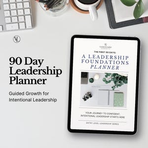 May include: A digital tablet displays a leadership planner titled "A Leadership Foundations Planner." The text "90 Day Leadership Planner" is on the left. The planner includes a camera, notebook, and greenery. The text "Your journey to confident, intentional leadership starts here."