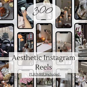 300 Faceless Aesthetic Instagram Reels - Faceless Instagram Videos -Luxury Aesthetic Lifestyle Videos - Faceless Marketing Reels- PLR MRR