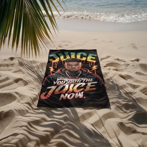 You Got The Juice Now Large  Beach Towel, Vibrant Summer Towel, Gift for Beach Lovers, Fun Pool Accessory, Retro Vibe Towel