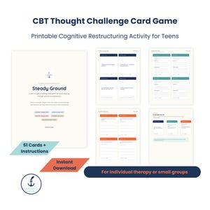 May include: CBT Thought Challenge Card Game printable activity featuring a title page with the text Steady Ground, 51 cards plus instructions, and pages with prompts for cognitive restructuring. Includes sections for individual or small group use.