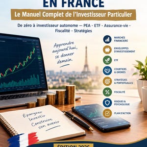 Könnte beinhalten: Ein Finanzratgeber mit dem Titel INVESTIR EN BOURSE EN FRANCE, der einen Laptop mit Börsengrafiken, Goldmünzenstapel, ein handbeschriebenes Notizbuch, ein Smartphone und eine Liste von Anlagethemen wie PEA, ETF und Steuern zeigt.
