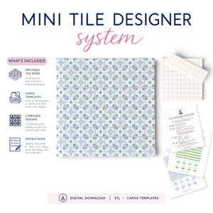 May include: A digital Mini Tile Designer System featuring a grid of blue and white patterned tiles, printable tile base templates, a step-by-step instruction sheet, and Canva templates. The text includes "MINI TILE DESIGNER system" and "WHAT'S INCLUDED" with icons for printable bases, Canva templates, premade designs, and instructions.