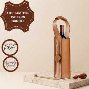 May include: A tan leather wine bottle carrier with a handle, containing a wine bottle. Text reads 3 IN 1 LEATHER PATTERN BUNDLE, PDF, and Assembly Manual. A metal tool and a wooden-handled awl are placed on the surface next to the carrier.
