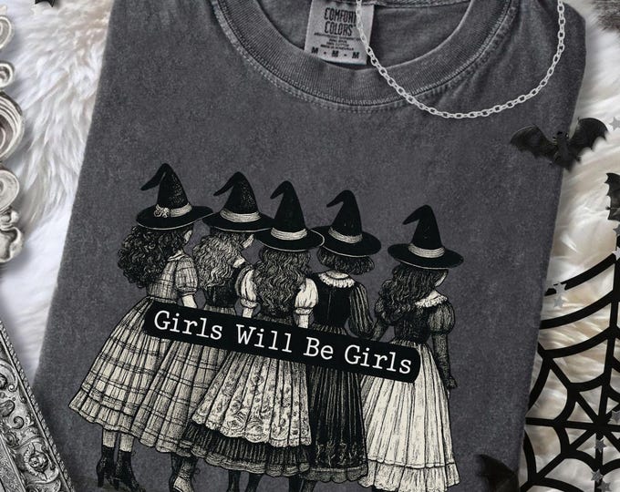 Vintage Halloween Witch T-Shirt: Girls Will Be Girls Comfort Colors Tee