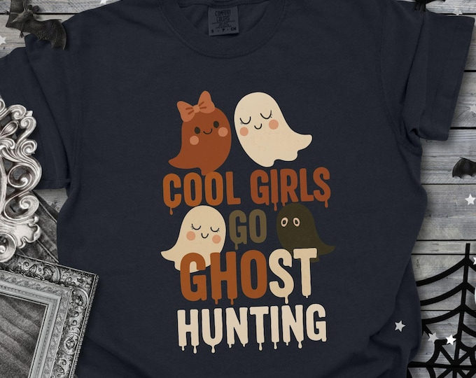 Cool Girls Ghost Hunting T-Shirt, Halloween Gift, Ghost Tee, Ghost Hunting Apparel, Spooky Season Shirt, Fun Halloween Costume