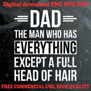 Citação engraçada de pai para download digital Pai, o homem que tem tudo, exceto uma cabeça cheia de cabelo PNG SVG PDF Design para o Dia dos Pais