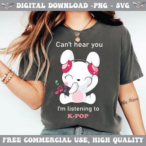 Kawaii Bunny kpop SVG PNG, süße koreanische Musik digitaler Download, kann Sie nicht hören, ich höre KPOP svg png