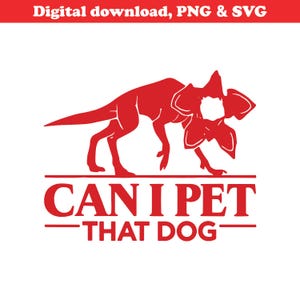 Demodog Kan jag klappa den hunden png svg, Främlingar, Rolig hundälskare, Filmmeme digital nedladdning