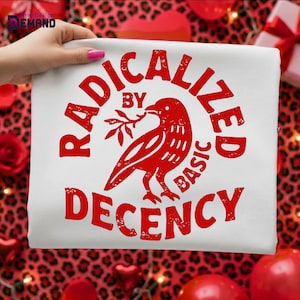 Radicalized by Basic Decency PNG SVG, Social Justice Activist Design (Digital Download