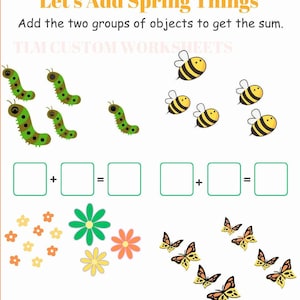 May include: A spring-themed worksheet with the text "Let's Add Spring Things." The worksheet features illustrations of green caterpillars, yellow and black bees, flowers, and butterflies. It includes addition problems with empty boxes for answers, designed for early learners.