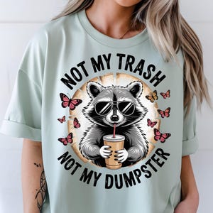 Not My Trash Not My Dumpster Snarky Funny Raccoon PNG Sarcastic Sassy Retro floral Cute Raccoon Funny Attitude Trending Womens Png