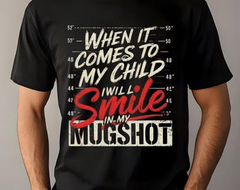 When It Comes To My Children I Will Smile In My Mugshot PNG - Dad Life Mom Life Digital File - Sarcastic Parenting PNG -Mugshot Meme Clipart